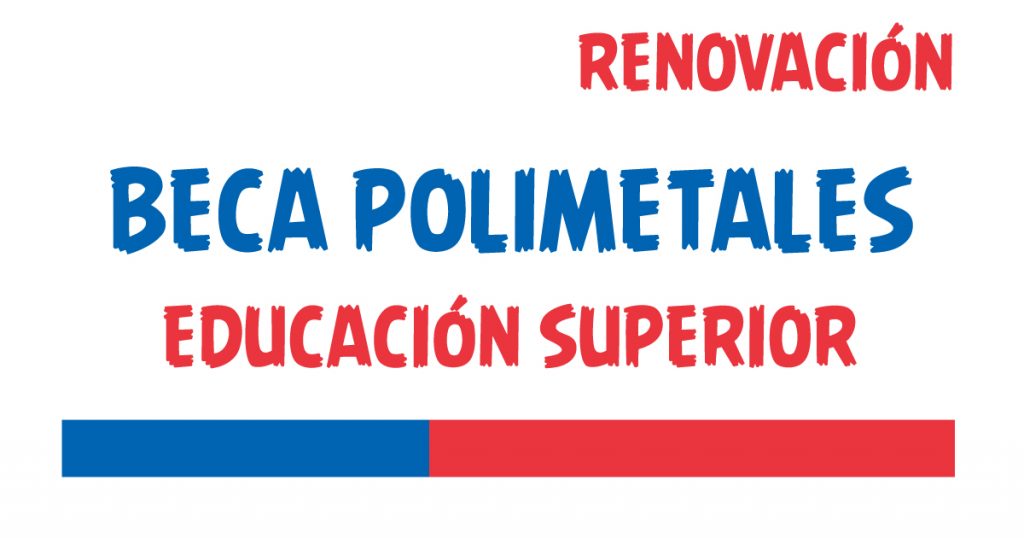 renovacion Beca Polimetales Educacion Superior