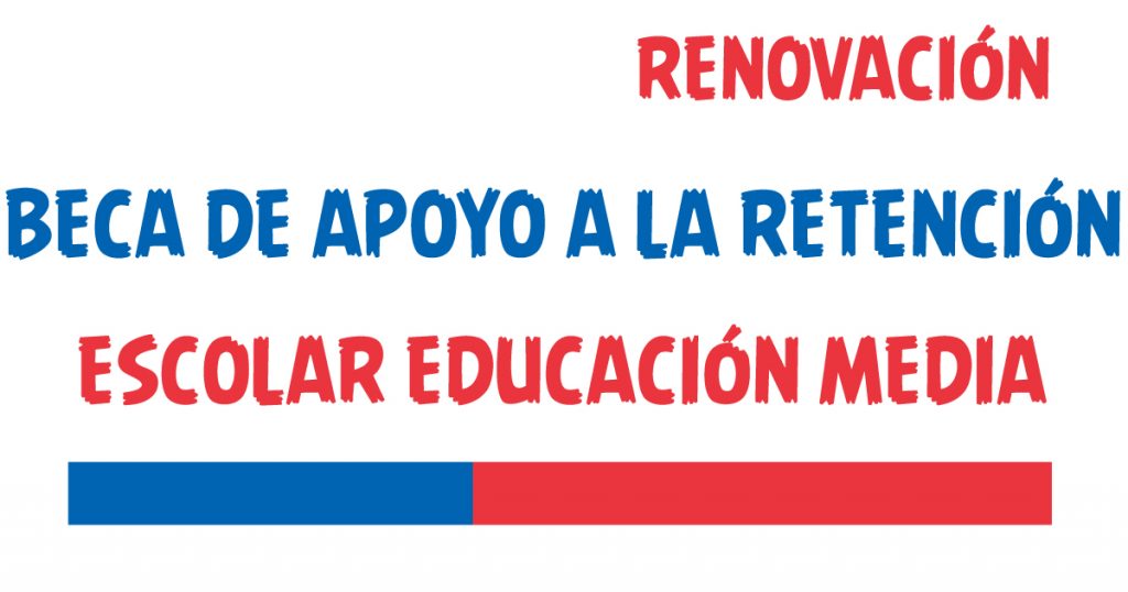 Renovacion Beca de Apoyo a la Retención Escolar Educación Media