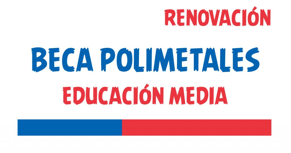 renovacion beca polimetales educacion media