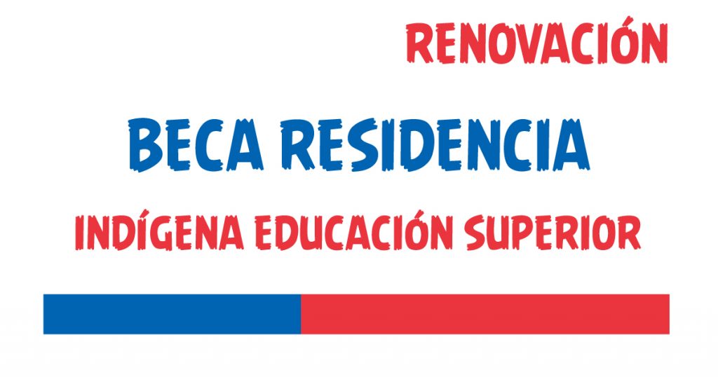 renovacion beca residencia indígena educacion superior