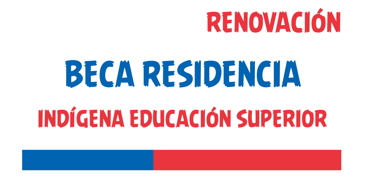 renovacion beca residencia indígena educacion superior