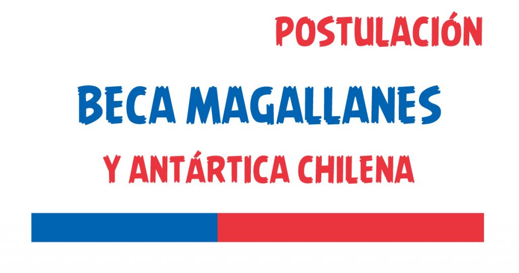 postulacion beca magallanes y antartica chilena