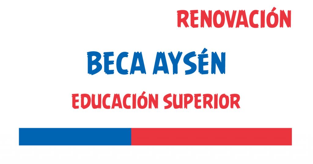 renovacion beca aysen educacion superior