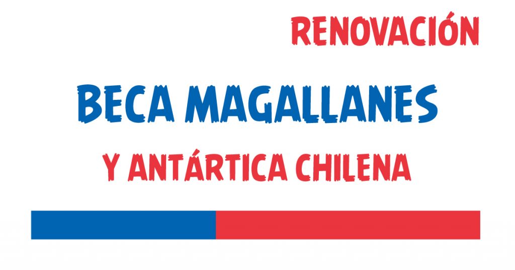 renovacion beca magallanes y antartica chilena